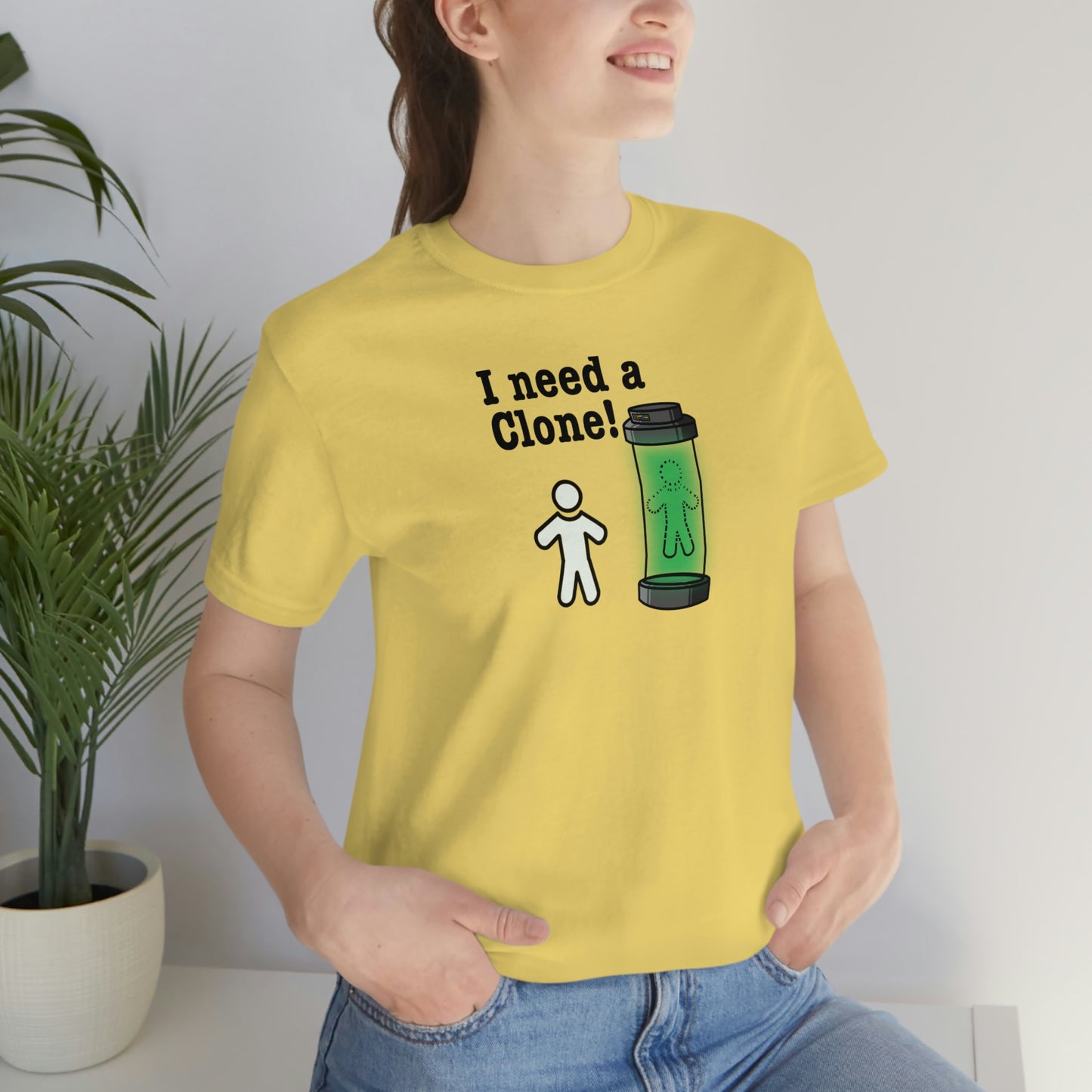 I Need a Clone!  Shirt