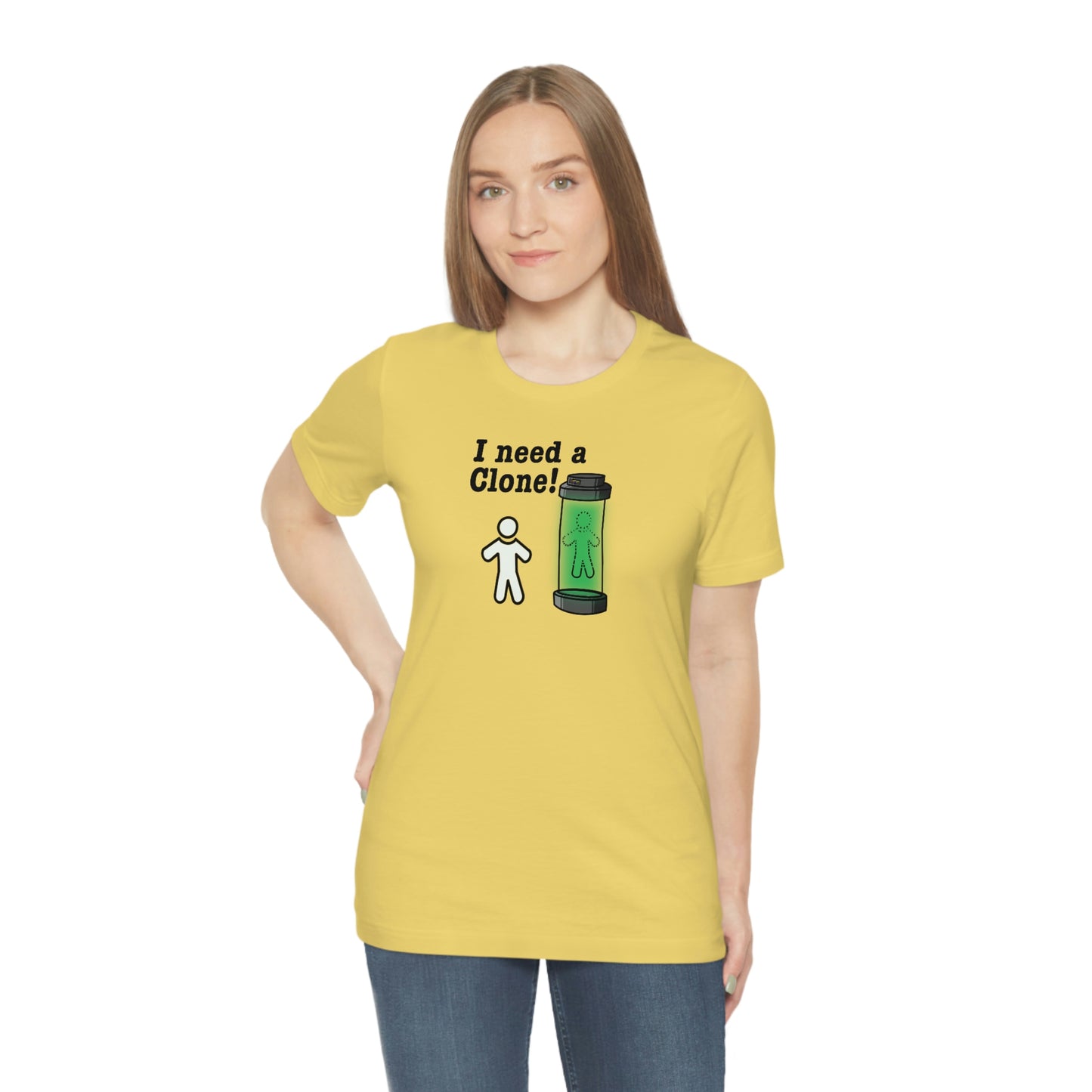 I Need a Clone!  Shirt