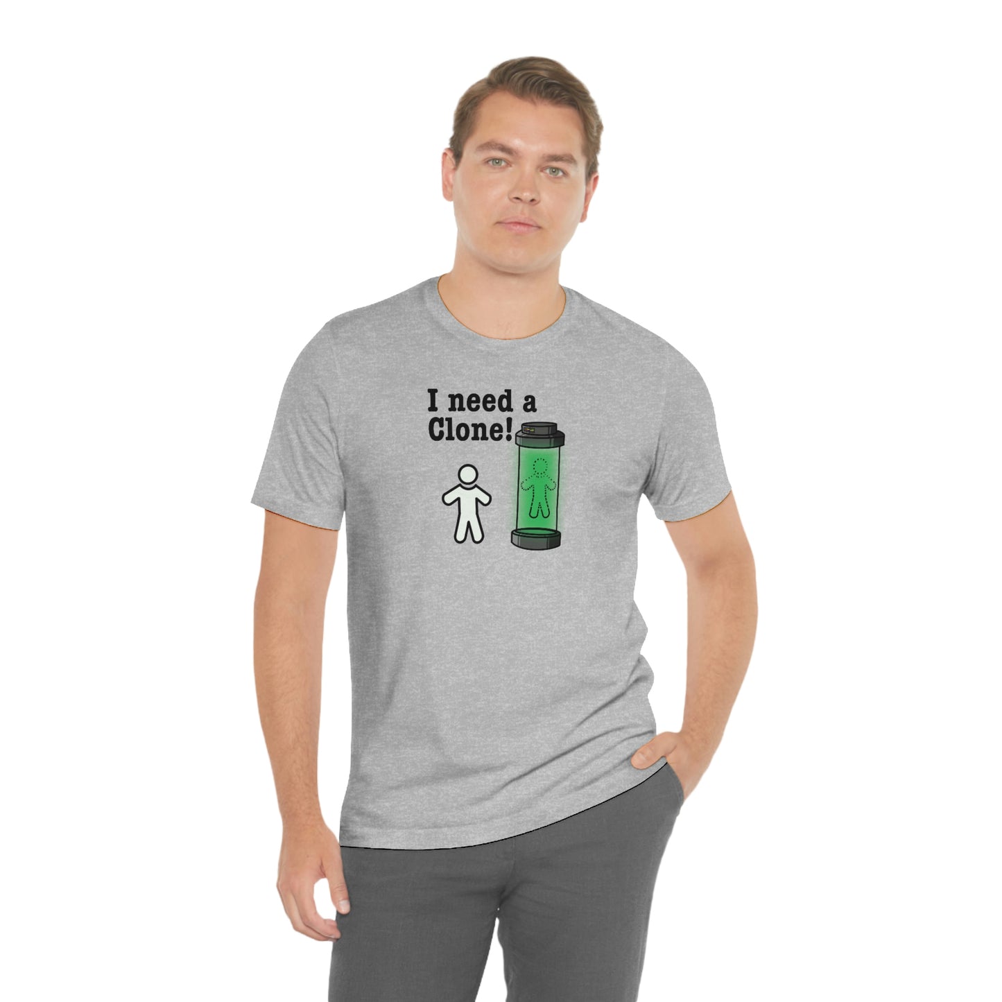 I Need a Clone!  Shirt