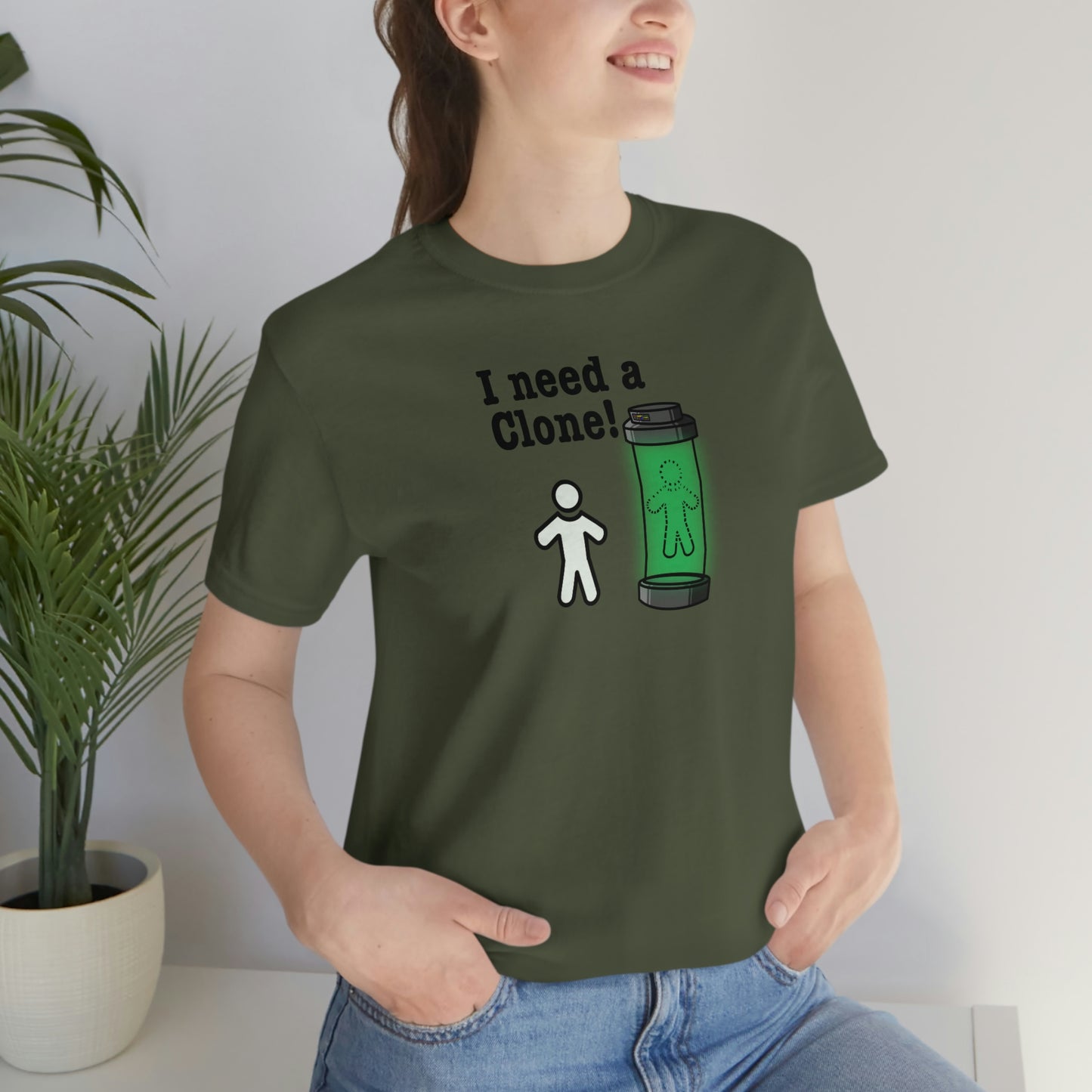 I Need a Clone!  Shirt