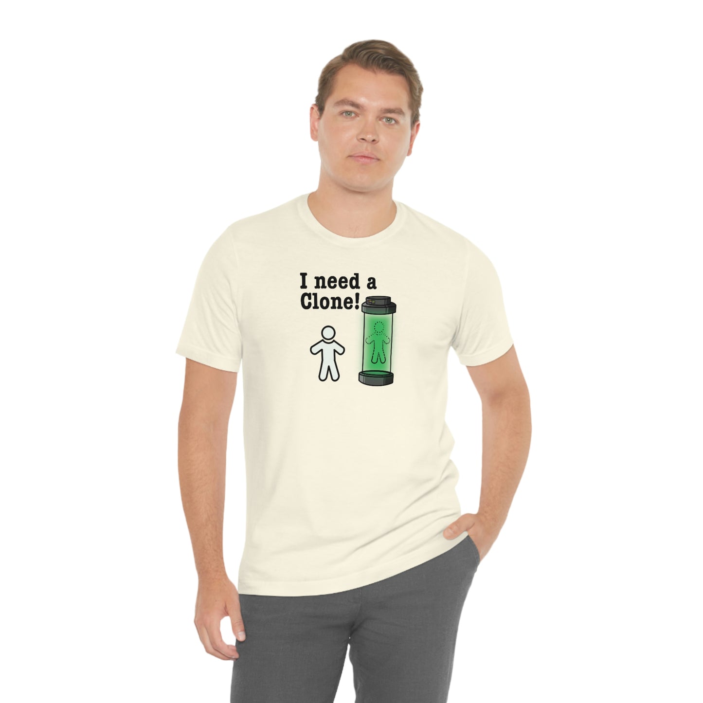 I Need a Clone!  Shirt