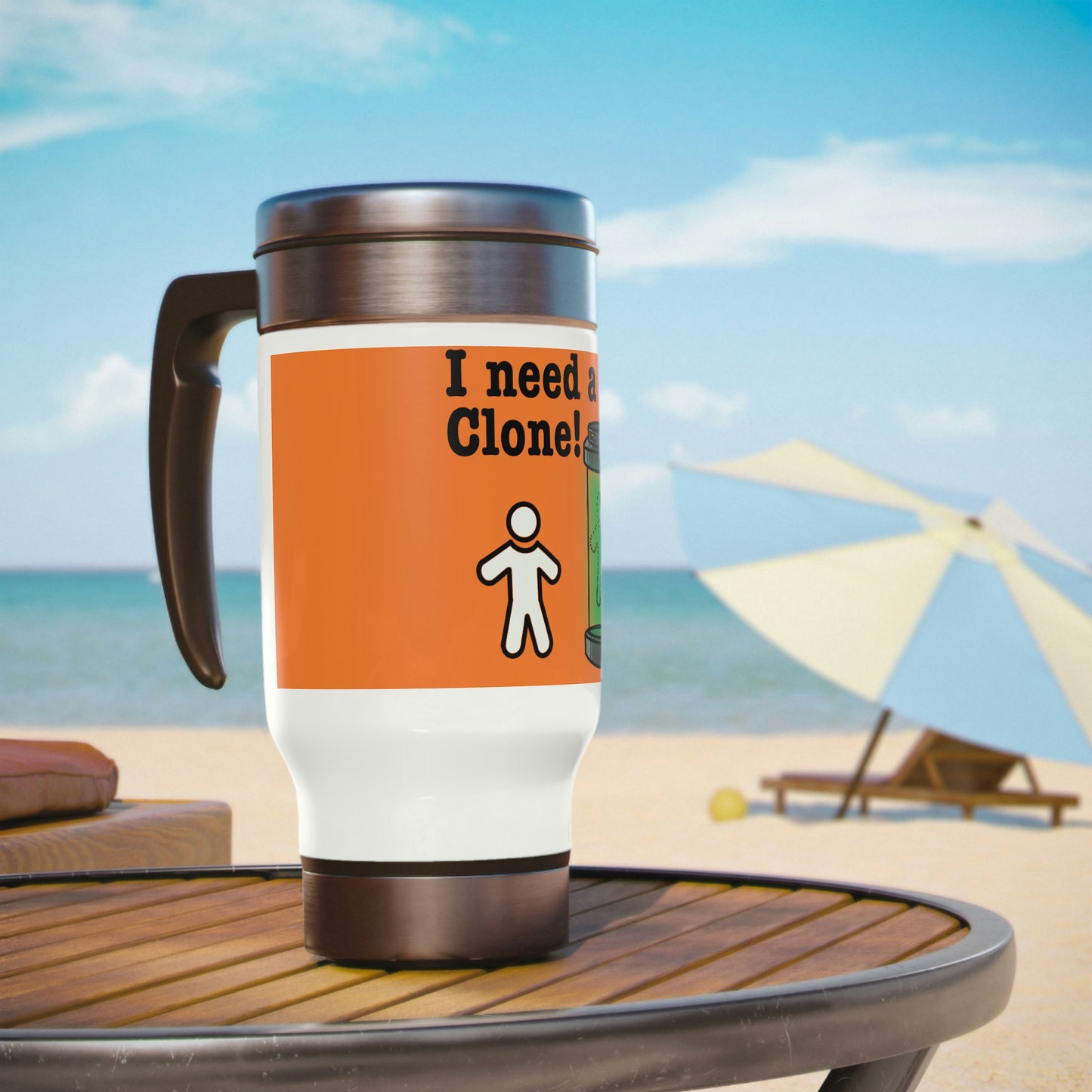 I need a Clone! Stainless Steel Travel Mug with Handle, 14oz