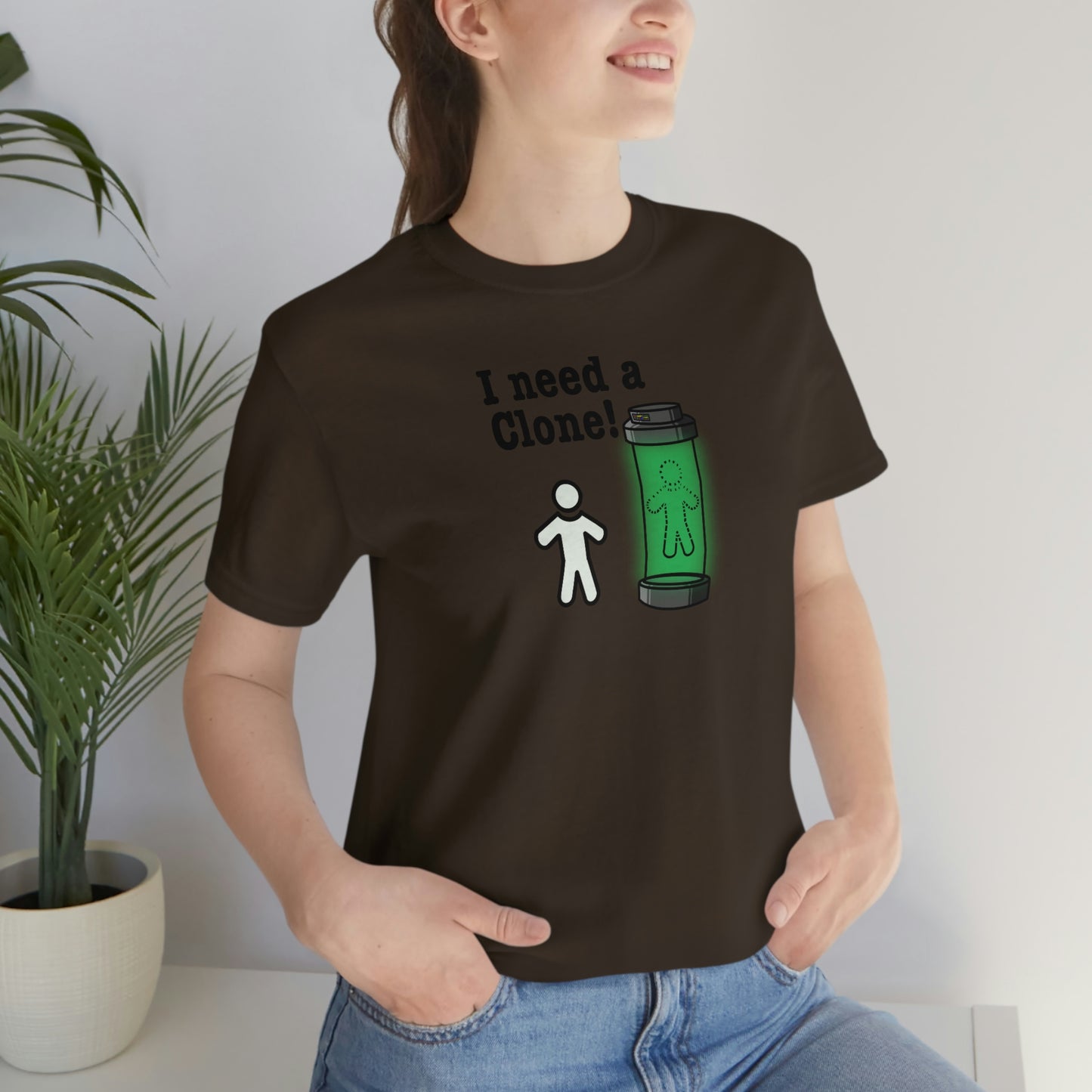 I Need a Clone!  Shirt